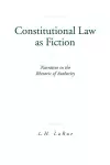 Constitutional Law as Fiction cover