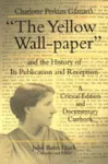 Charlotte Perkins Gilman's “The Yellow Wall-paper” and the History of Its Publication and Reception cover