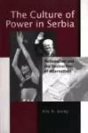 The Culture of Power in Serbia cover