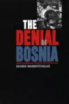 The Denial of Bosnia cover