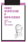 Feminist Interpretations of Martin Heidegger cover