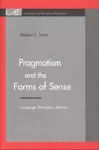 Pragmatism and the Forms of Sense cover