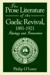 The Prose Literature of the Gaelic Revival, 1881–1921 cover