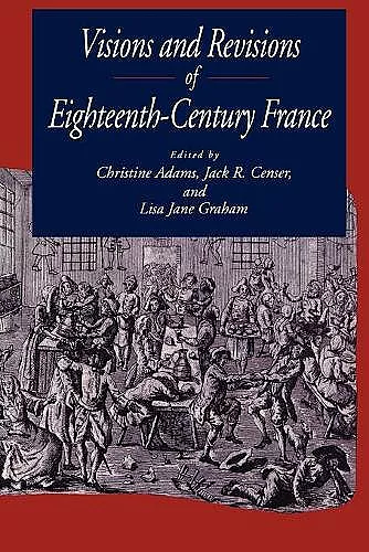 Visions and Revisions of Eighteenth-Century France cover