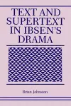 Text and Supertext in Ibsen’s Drama cover