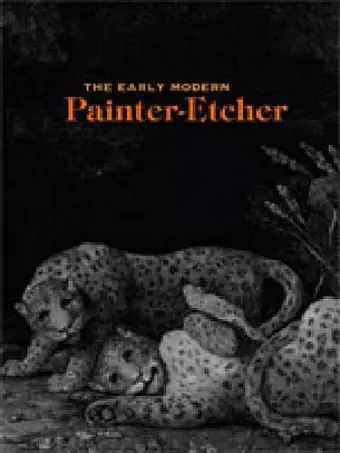 The Early Modern Painter-Etcher cover