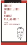 Feminist Interpretations of Maurice Merleau-Ponty cover
