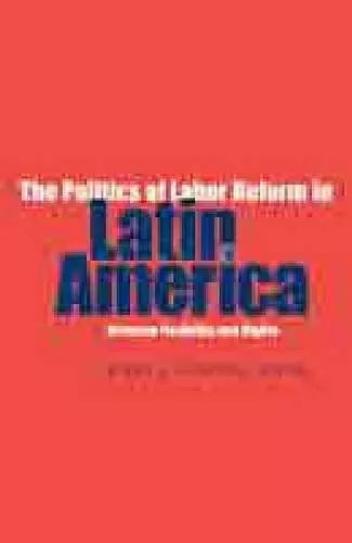 The Politics of Labor Reform in Latin America cover