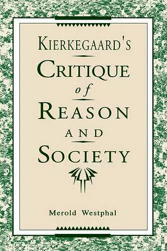 Kierkegaard's Critique of Reason and Society cover