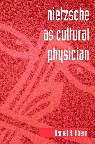 Nietzsche as Cultural Physician cover