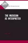 The Musician as Interpreter cover