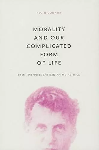 Morality and Our Complicated Form of Life cover