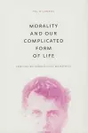 Morality and Our Complicated Form of Life cover