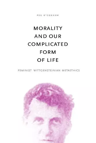 Morality and Our Complicated Form of Life cover