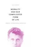 Morality and Our Complicated Form of Life cover