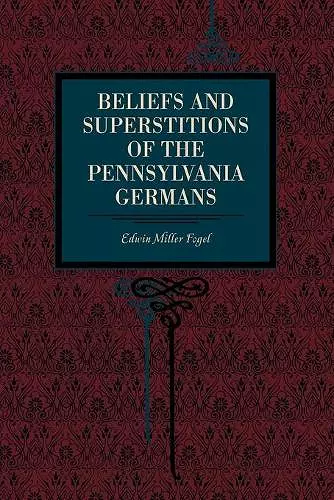 Beliefs and Superstitions of the Pennsylvania Germans cover