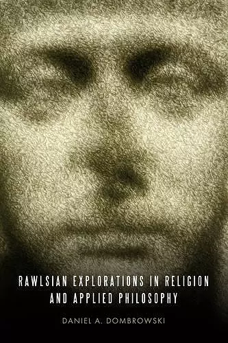 Rawlsian Explorations in Religion and Applied Philosophy cover