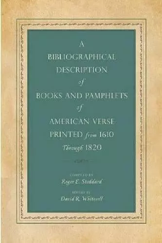 A Bibliographical Description of Books and Pamphlets of American Verse Printed from 1610 Through 1820 cover