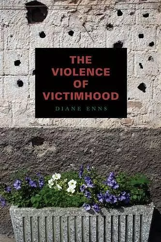 The Violence of Victimhood cover