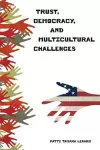 Trust, Democracy, and Multicultural Challenges cover