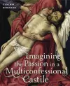 Imagining the Passion in a Multiconfessional Castile cover