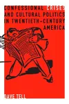 Confessional Crises and Cultural Politics in Twentieth-Century America cover