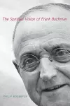 The Spiritual Vision of Frank Buchman cover