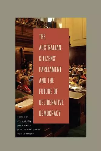 The Australian Citizens’ Parliament and the Future of Deliberative Democracy cover