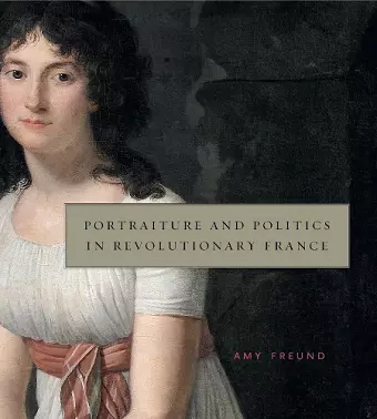 Portraiture and Politics in Revolutionary France cover