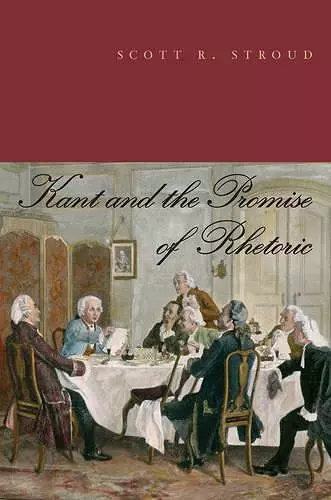 Kant and the Promise of Rhetoric cover