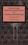 Tales of the Bald Eagle Mountains in Central Pennsylvania cover