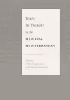 Texts in Transit in the Medieval Mediterranean cover