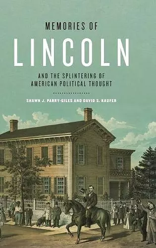 Memories of Lincoln and the Splintering of American Political Thought cover