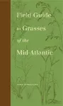 Field Guide to Grasses of the Mid-Atlantic cover