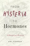 From Hysteria to Hormones cover