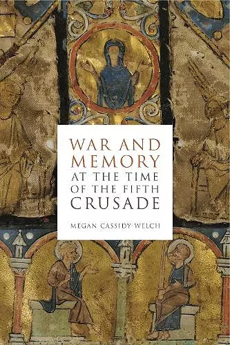 War and Memory at the Time of the Fifth Crusade cover