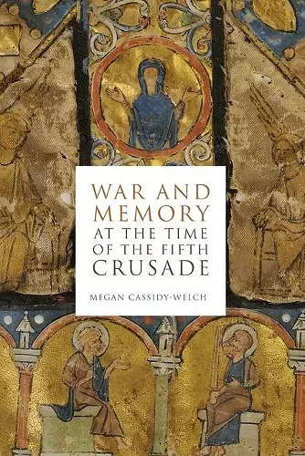 War and Memory at the Time of the Fifth Crusade cover