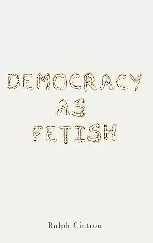 Democracy as Fetish cover