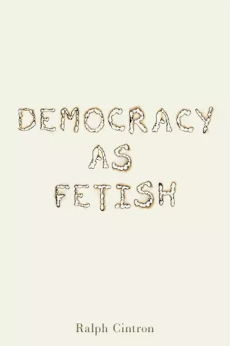 Democracy as Fetish cover