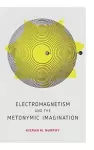 Electromagnetism and the Metonymic Imagination cover