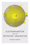 Electromagnetism and the Metonymic Imagination cover