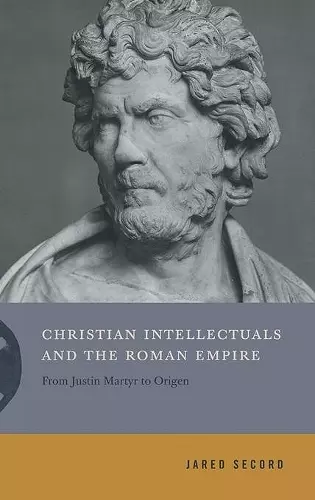 Christian Intellectuals and the Roman Empire cover