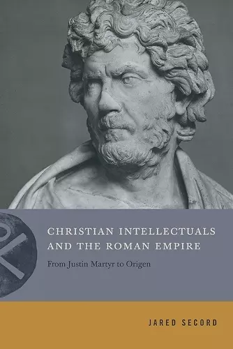 Christian Intellectuals and the Roman Empire cover