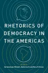 Rhetorics of Democracy in the Americas cover