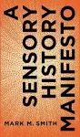 A Sensory History Manifesto cover