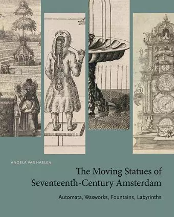 The Moving Statues of Seventeenth-Century Amsterdam cover