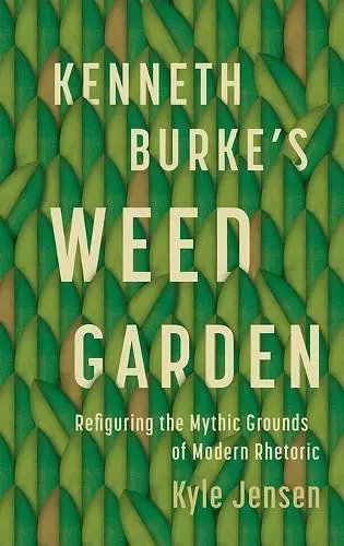 Kenneth Burke’s Weed Garden cover