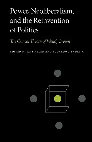 Power, Neoliberalism, and the Reinvention of Politics cover