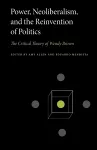 Power, Neoliberalism, and the Reinvention of Politics cover