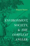 Environment, Society, and The Compleat Angler cover